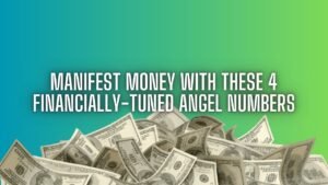 Manifest Money With These 4 Financially-Tuned Angel Numbers